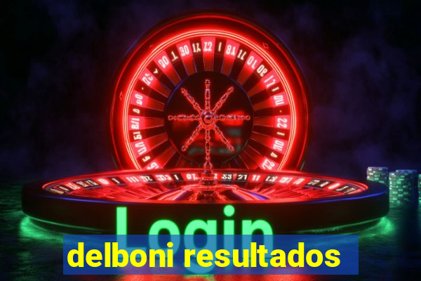 delboni resultados
